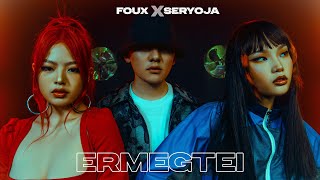 FOUX x Seryoja - Ermegtei (Official Music Video) chords