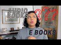Choosing between Audio books and E books | To read or not to read | Listening to books