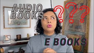 Choosing between Audio books and E books | To read or not to read | Listening to books