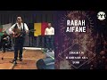 RABAH AIFANE 2016 ZRIGH UR RABHAGH ARA