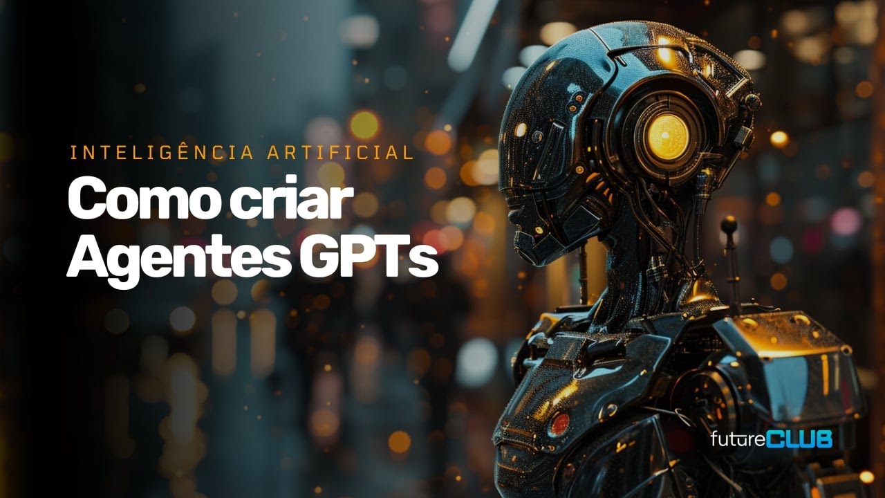 Como Criar Agentes de IA Personalizados com ChatGPT! - YouTube