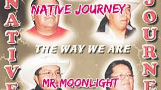 Mr.Moonlight – Native Journey