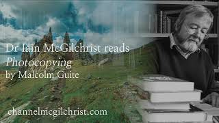 Daily Poetry Readings #211: Photocopying by Malcolm Guite read by Dr Iain McGilchrist