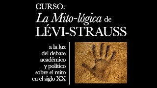 CURSO: LA MITO-LÓGICA DE LÉVI-STRAUSS. MIÉRCOLES 07 SEPTIEMBRE