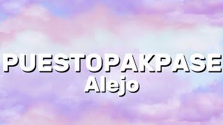 Alejo - PUESTOPAKPASE (Lyrics)