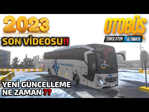 2023 Son Videosu !! Yeni Güncelleme Ne Durumda, Ne Zaman Gelecek??? | Otobüs Simulator Ultimate !!