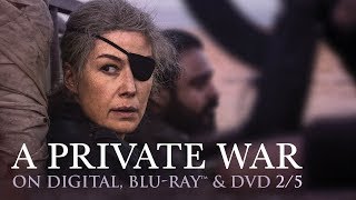 A Private War Trailer Own It Now On Blu-Ray, Dvd & Digital