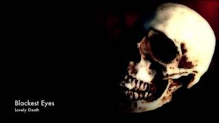 Blackest Eyes - Lovely Death