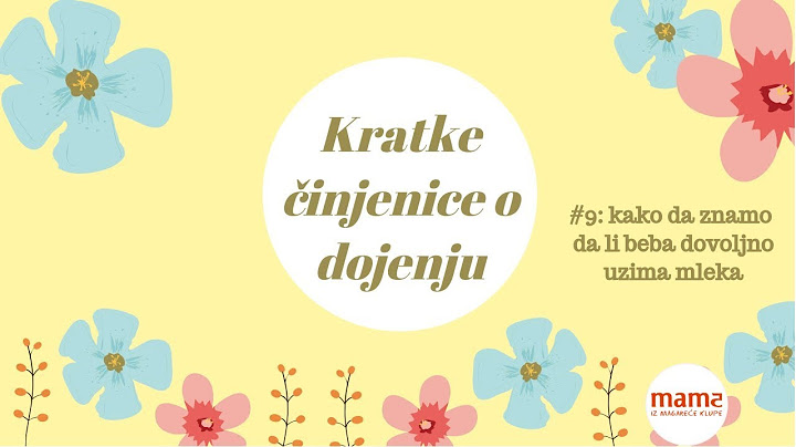 Kratke činjenice o dojenju: kako da znamo da li beba unosi dovoljno mleka