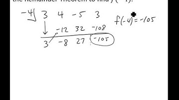 Use Synthetic Division and the Remainder Theorem