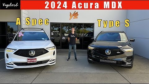 2024 Acura MDX Type S or 2024 Acura MDX A Spec?