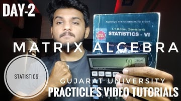 Matrix algebra  | Day- 2  | Ch -4 | statistics | B.com sem-6 | Gujarat University |