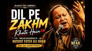 Dil Pe Zakhm Khate Hain | Classic Nusrat Fateh Ali Khan Qawwali
