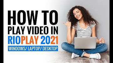 How to Play Video in Rioplay 2021 Windows/ Laptop/ Desktop