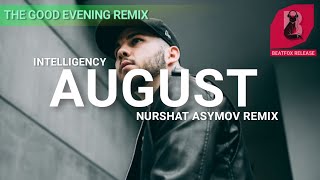 INTELLIGENCY - August. (Nurshat Asymov Remix) Resimi