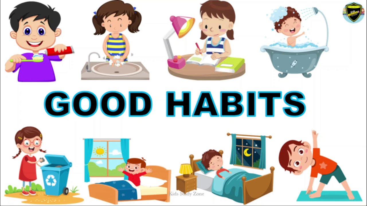 Better habits. Good Habits. Good Habits for Kids. Good and Bad Habits for Kids. Good Habits Bad Habits.