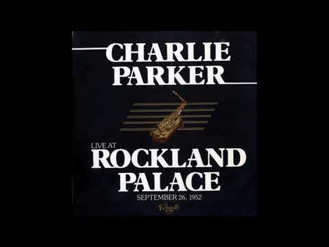 Charlie Parker – Live At Rockland Palace (September 26, 1952) – 2 
