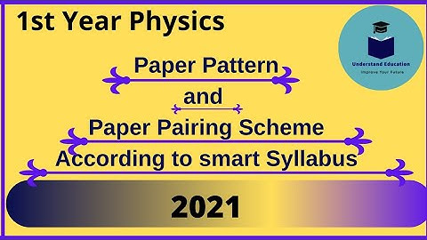 1st year Physics paper pattern 2021|| paper pairing scheme 2021