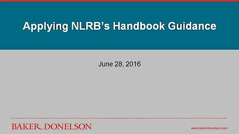 Applying NLRB's Handbook Guidance