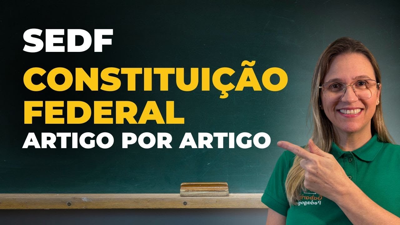 SEDF: Constituição Federal artigo por artigo | Prof Carla Oliveira