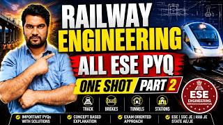 🚆 Railway Engineering | All ESE PYQs | One Shot Revision | Part 2 | Complete Preparation