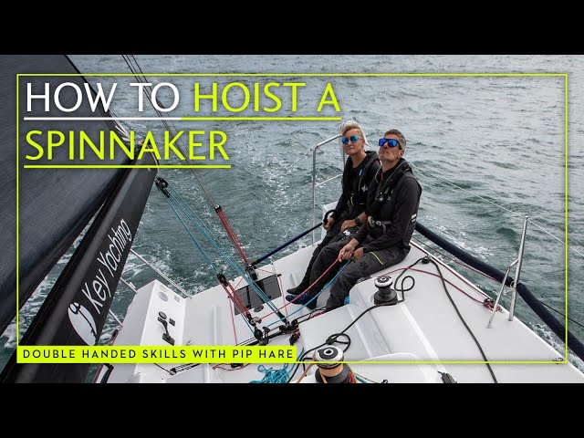 How to sail double handed: Expert sailor, Pip Hare’s, guide to spinnaker hoists