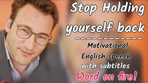 How to stop holding yourself back || Motivational English speech || Words on fire!
