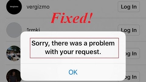 Sorry There Was A Problem With Your Request Instagram iPhone