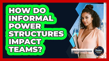 How Do Informal Power Structures Impact Teams?