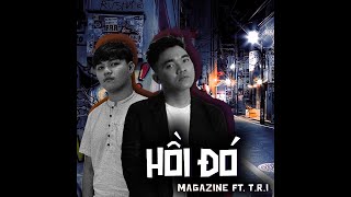 [ VIDEO LYRIC ] Hồi đó - Magazine ft T.R.I