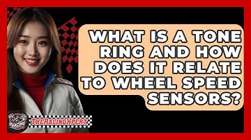 What Is A Tone Ring And How Does It Relate To Wheel Speed Sensors? - The Racing Xpert