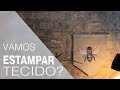 Aprenda estampar tecido, fácil e rápido | TESTE DIY (Flâmula estilo pinterest)#2