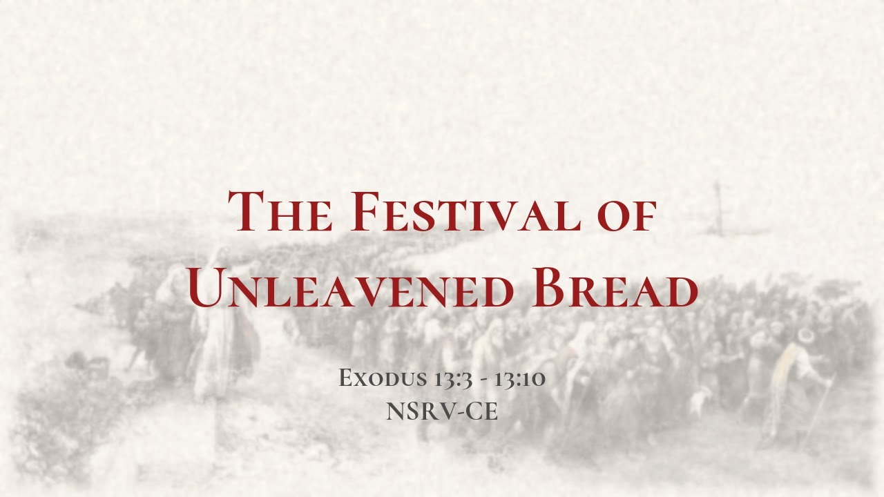 The Festival of Unleavened Bread - Holy Bible, Exodus 13:3-13:10 - YouTube