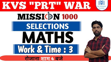 #KVS_Maths | Final Part | Work & Time : 3 | The Zorawar Classes | By Satyam Sir
