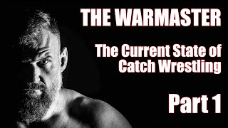 The State of Catch Wrestling - Josh Barnett pt1