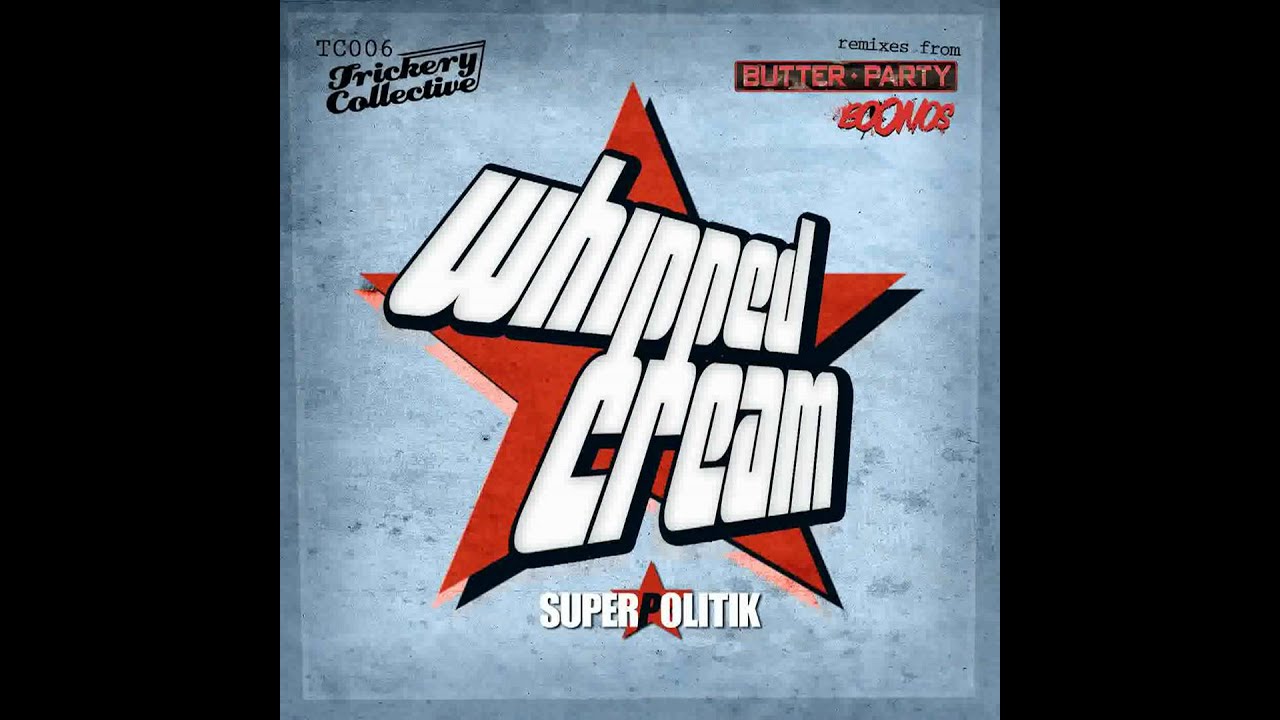 Superpolitik - Whipped Cream (Original Mix)