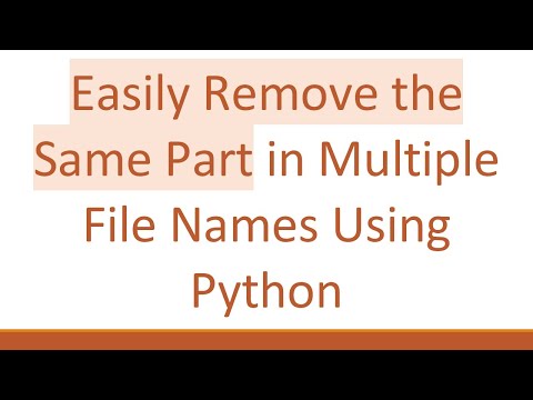 Easily Remove the Same Part in Multiple File Names Using Python