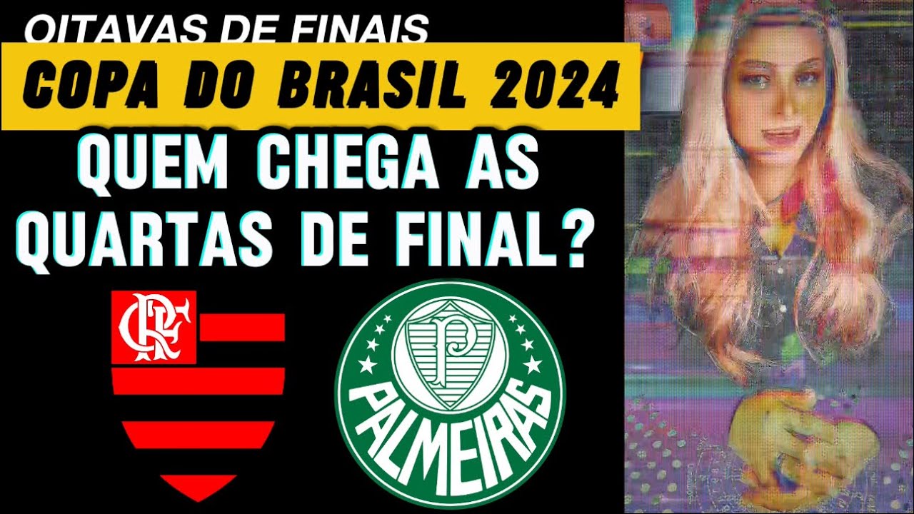 LAVINIA REVELA QUEM VAI AS QUARTAS DE FINAL DA COPA DO BRASIL 2024 ...