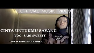 SARI SWEETY  -- CINTA UNTUKMU SAYANG( MUSIK VIDEO)SOLO VERSION