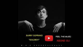 Burry Soprano - GoldBoy  YOUTUBE'DA OLMAYAN ŞARKISI Resimi