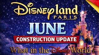 Disneyland Paris June 2026 Construction Update | Closures, Reopenings & Dining Changes