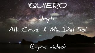 QUIERO - JeyTi Ft. Allí Cruz & Mía Del Sol (Vídeo Lyrics)