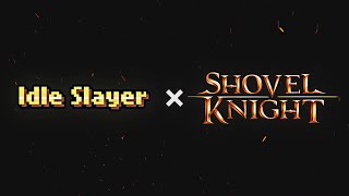 Idle Slayer x Shovel Knight Announcement