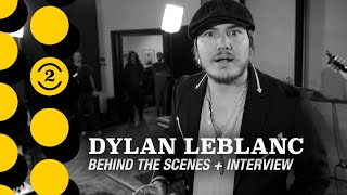 Famous Dylan LeBlanc | Behind the scenes + interview Profile