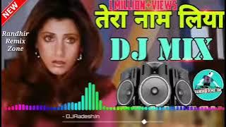 Tera naam liya tujhe yaad kiya_ Dj Mix Song