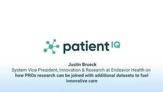 Using PROs + Data Integration to Drive Innovation | Justin Brueck, Endeavor Health
