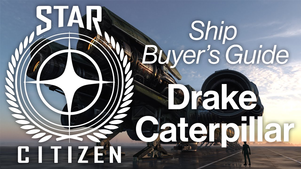Drake Caterpillar | Ship Buyer’s Guide | Star Citizen - YouTube