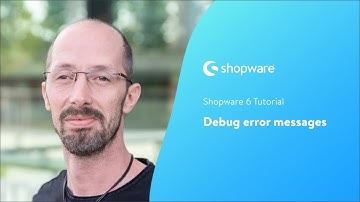 Debug error messages (Shopware 6 Tutorial EN)