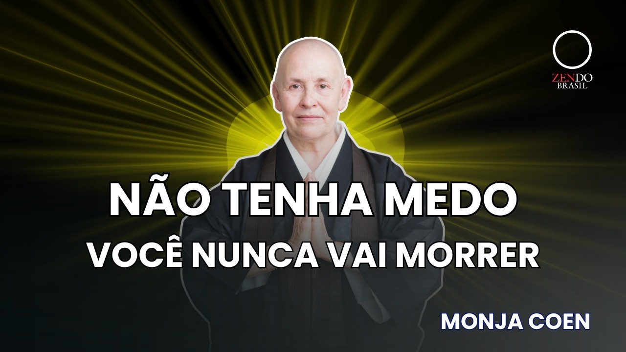 Monja Coen: Por que a morte NÃO é o fim de tudo?