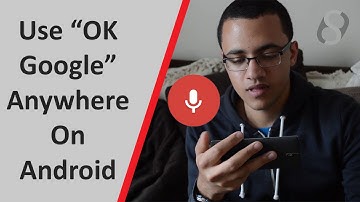 How To Use "OK Google" From Everywhere In Android